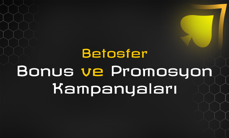 betosfer bonus ve promosyon kampanyaları