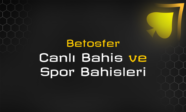 betosfer canlı bahis ve spor bahisleri