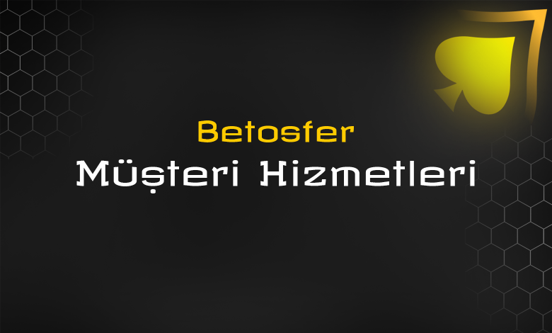 betosfer müşteri hizmetleri