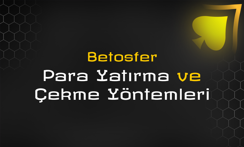 betosfer para yatırma ve çekme yöntemleri