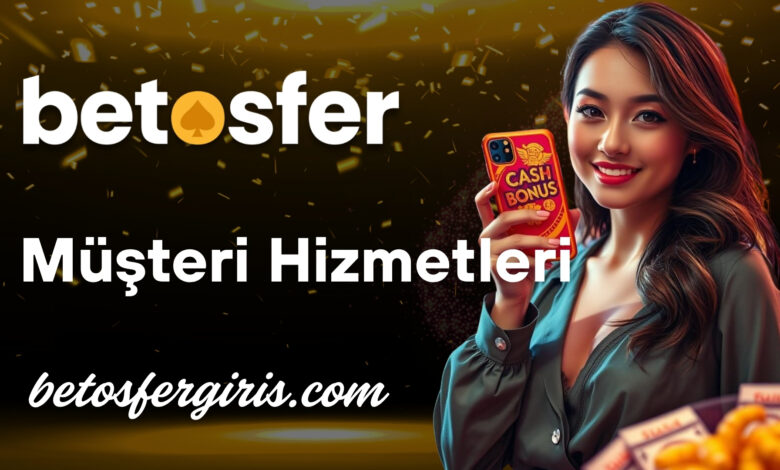 betosfer müşteri hizmetleri blog görseli
