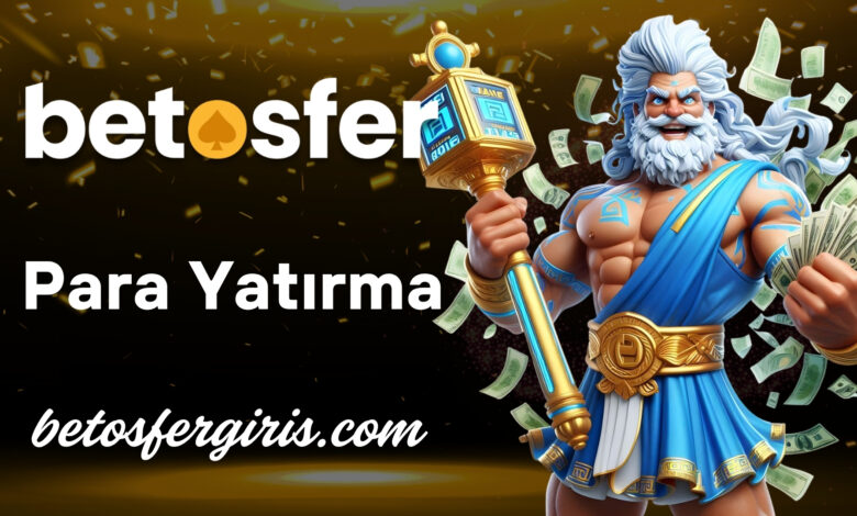 betosfer para yatırma blog görseli